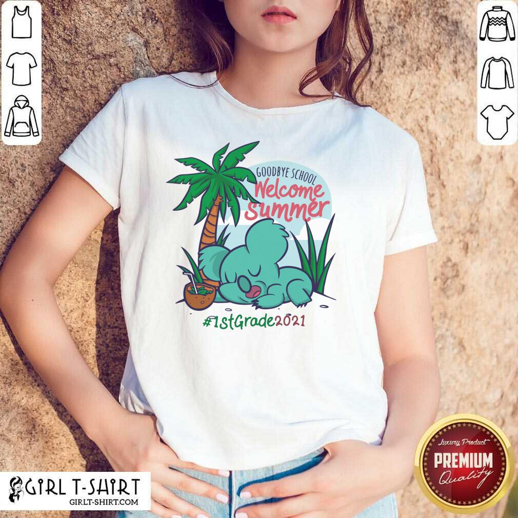 Goodbye School Welcome Summer Beach Island Koala 1st Grade 2021 Shirt