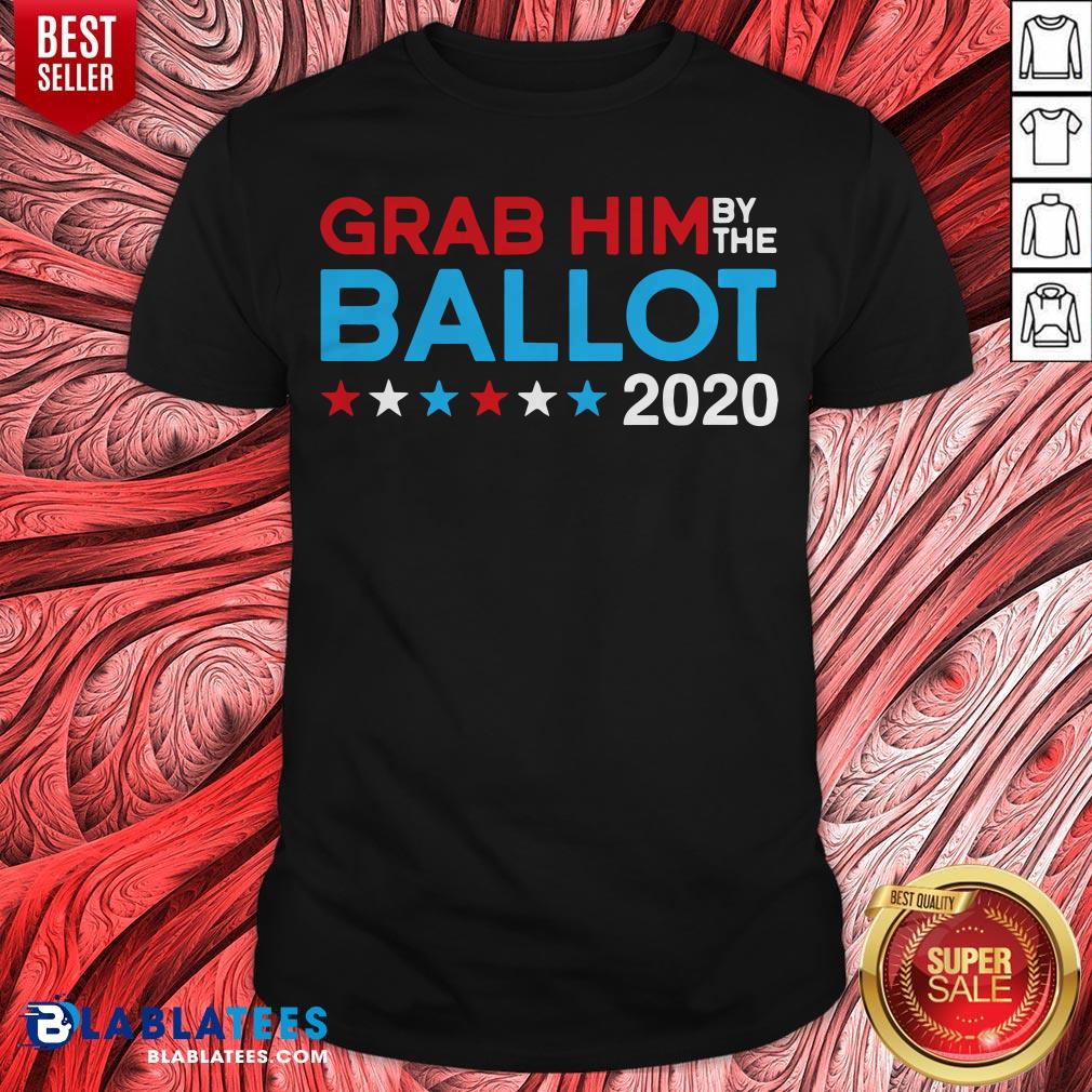 Grab Him By The Ballot – Joe Biden And Kamala Harris 2020 T-Shirt