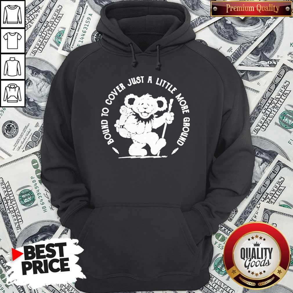 Grateful Dead Bear Bound To Cover Just A Little More Ground Shirt - Image 4