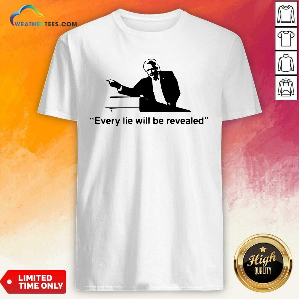Grateful Every Lie Will Be Revealed Tee Shirt