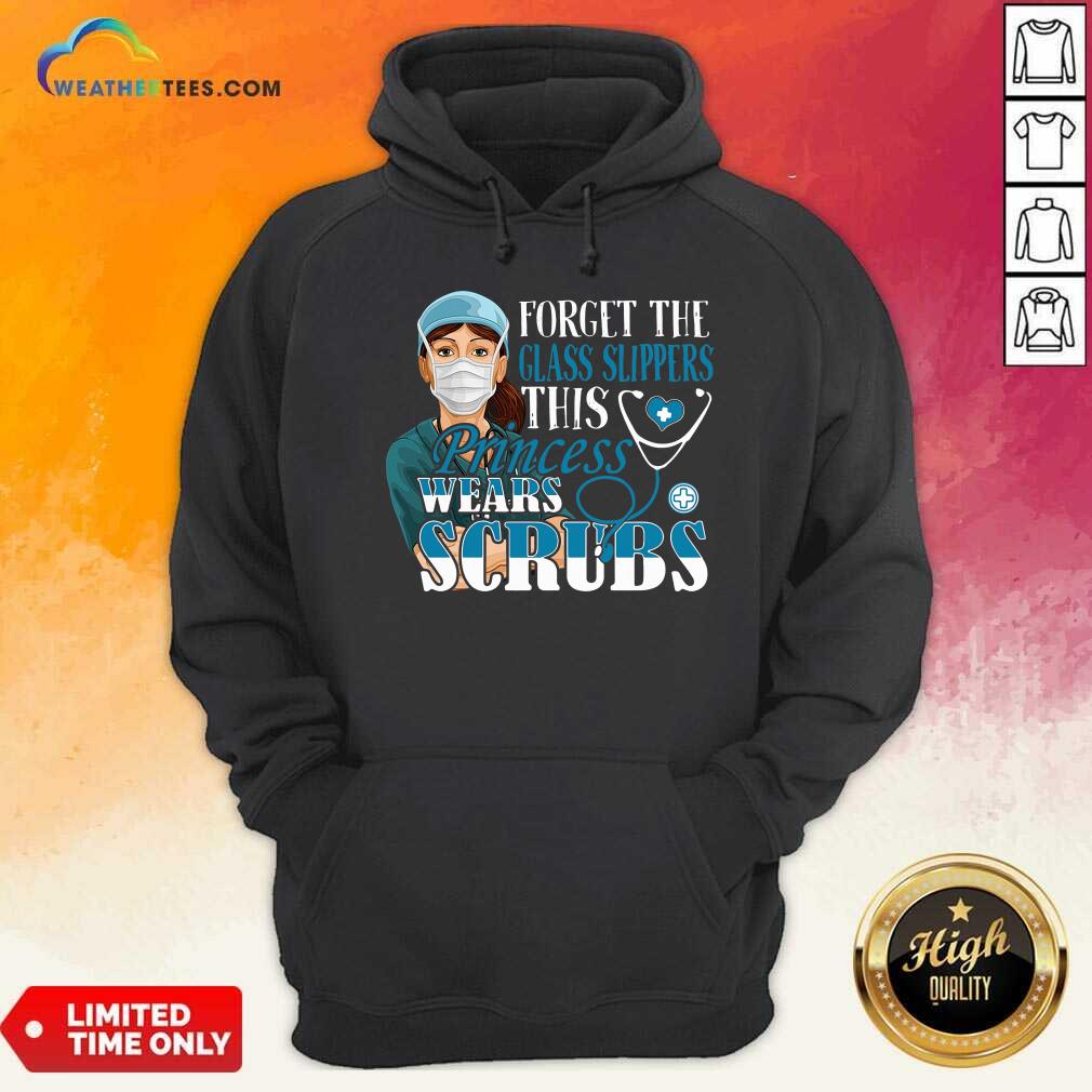 Grateful Forget The Glass Slippers This Princess Wears Scrubs Nurse Shirt - Image 4