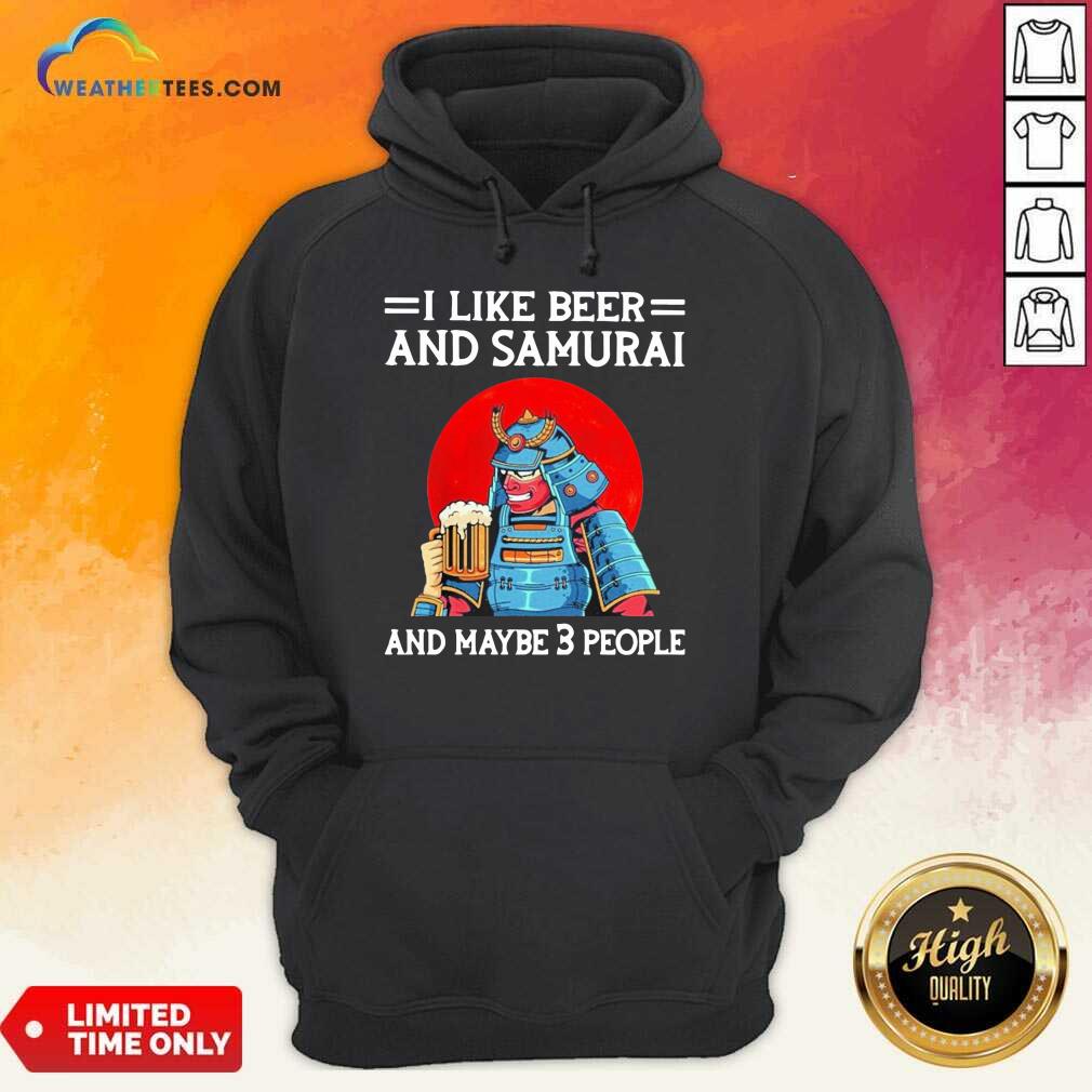 Grateful I Like Beer And Samurai And Maybe 3 People Shirt - Image 5