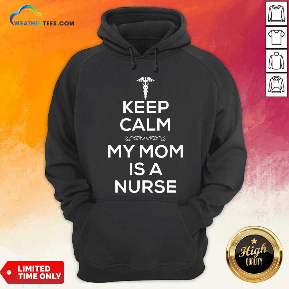 Grateful Keep Calm My Mom Is A Nurse Shirt - Image 5