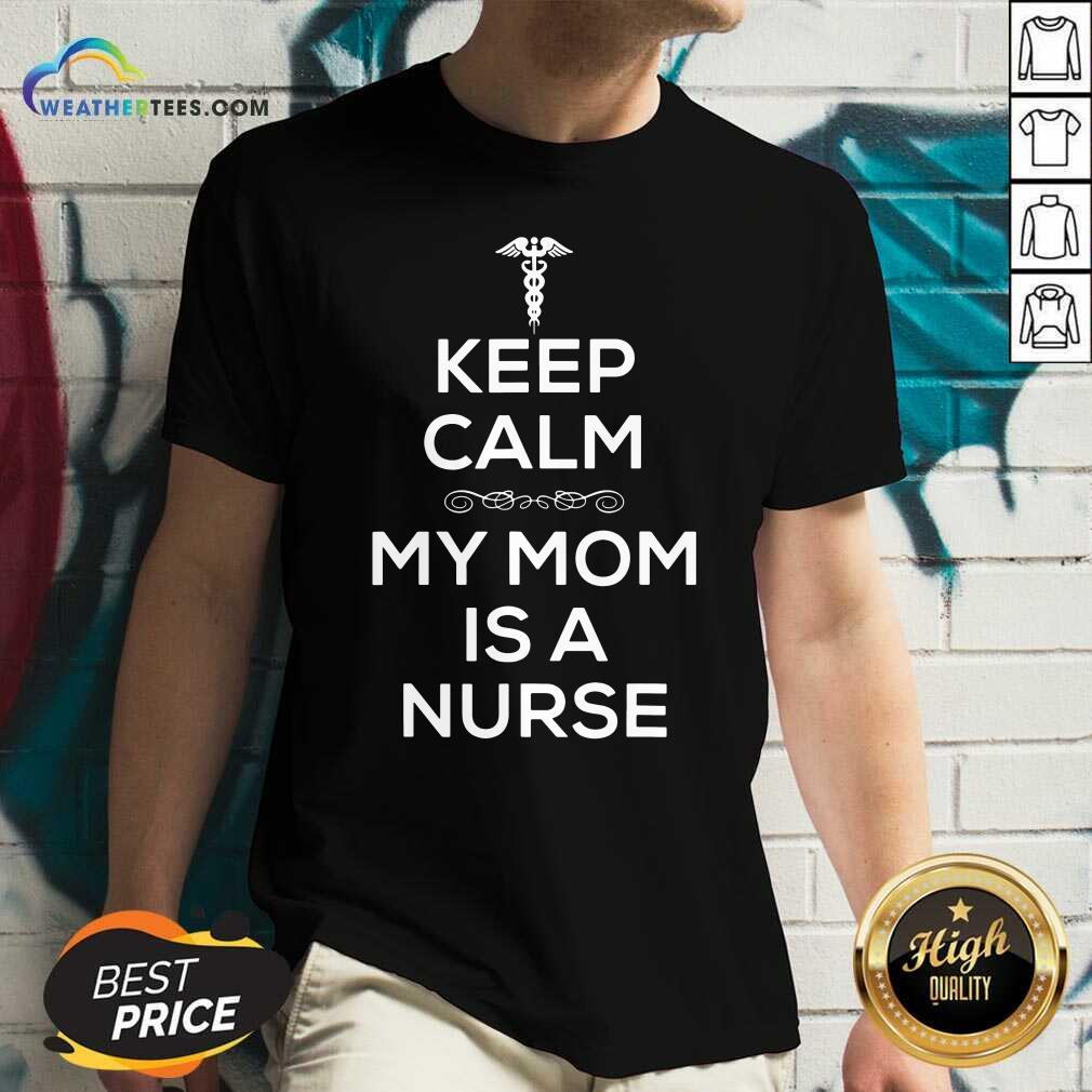 Grateful Keep Calm My Mom Is A Nurse Shirt - Image 3