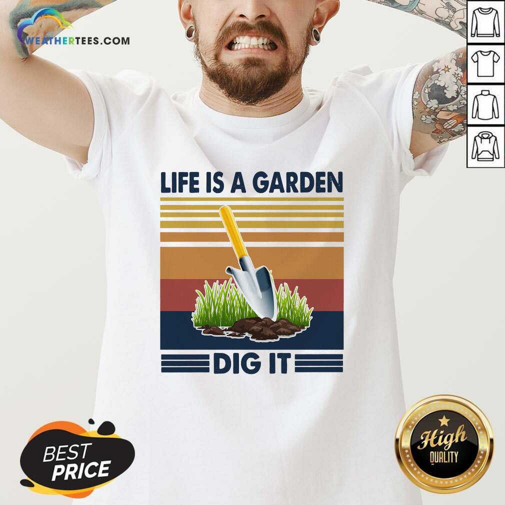 Grateful Life Is A Garden Dig It Vintage Retro Shirt - Image 3