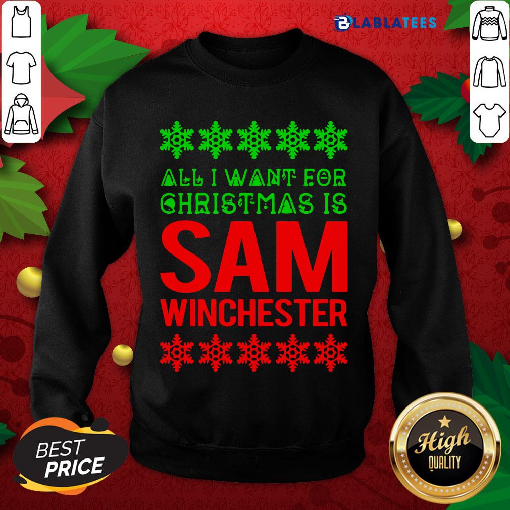 Great All I Want For Christmas Is Sam Winchester Shirt - Image 5