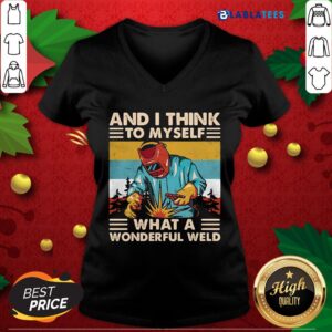 Alternative view of Great And I Think To Myself What A Wonderful Weld Welder Vintage Shirt