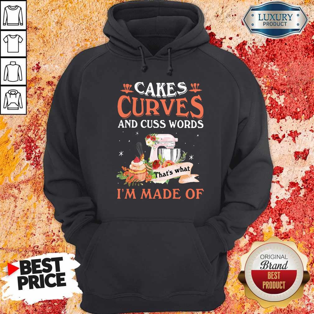 Great Cakes Curves And Cuss Words That’s What I’m Made Of Shirt - Image 5