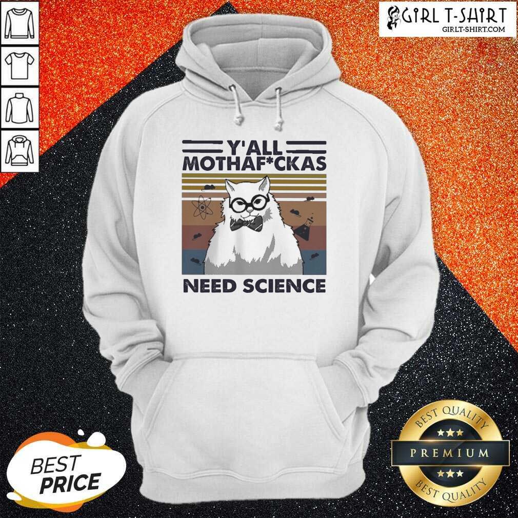 Great Cat Yall Mothafuckas Need Science Vintage Shirt - Image 5