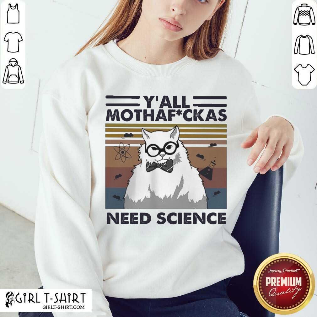 Great Cat Yall Mothafuckas Need Science Vintage Shirt - Image 4