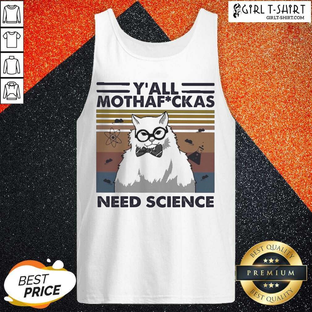 Great Cat Yall Mothafuckas Need Science Vintage Shirt - Image 3