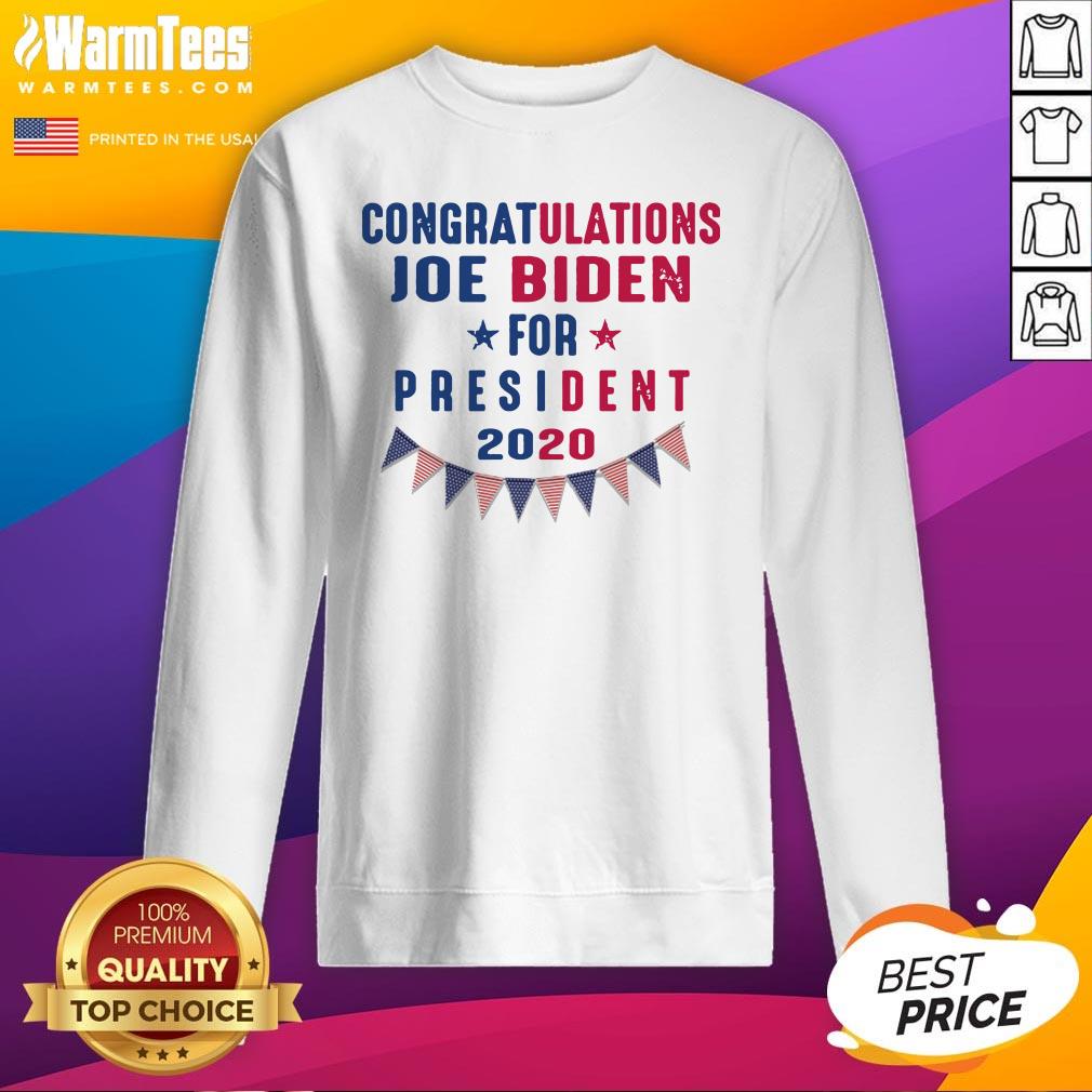 Great Congratulations Joe Biden For President 2020 Shirt - Image 4
