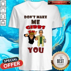 Alternative view of Great Don’t Make Me Gibbs Slap You Shirt