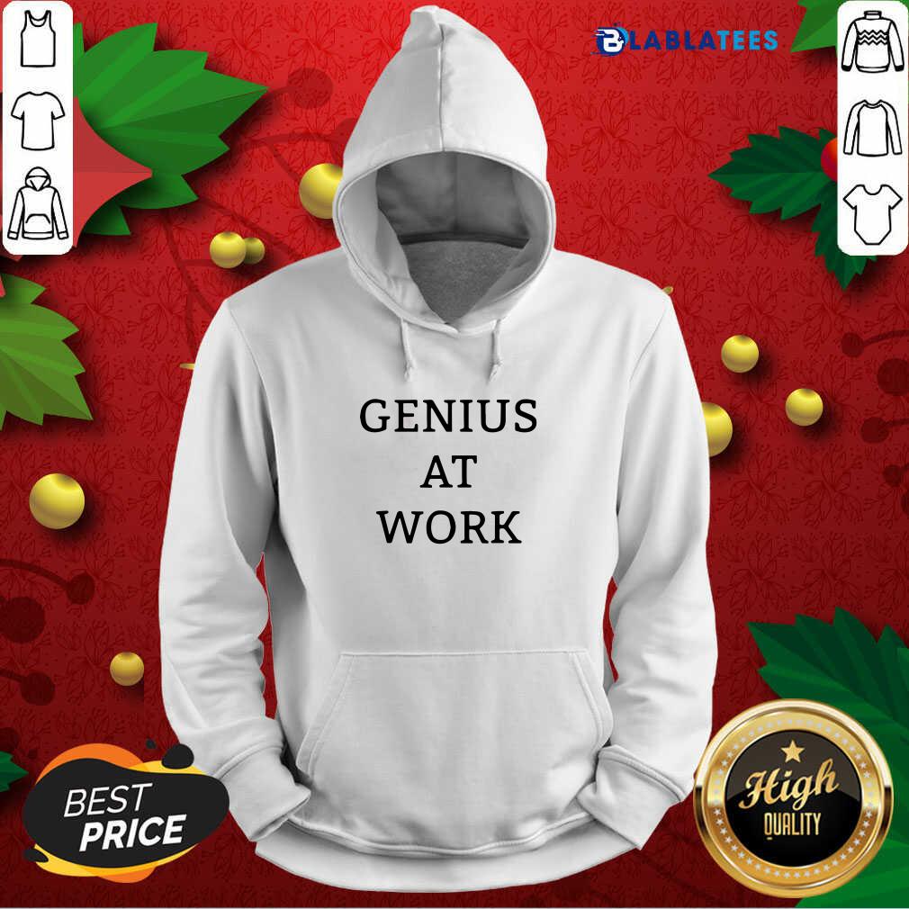 Great Genius At Work Shirt - Image 2