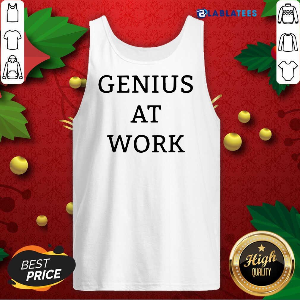 Great Genius At Work Shirt - Image 4