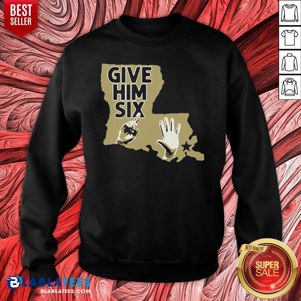 Great Give Him Six New Orleans Football Shirt - Image 5