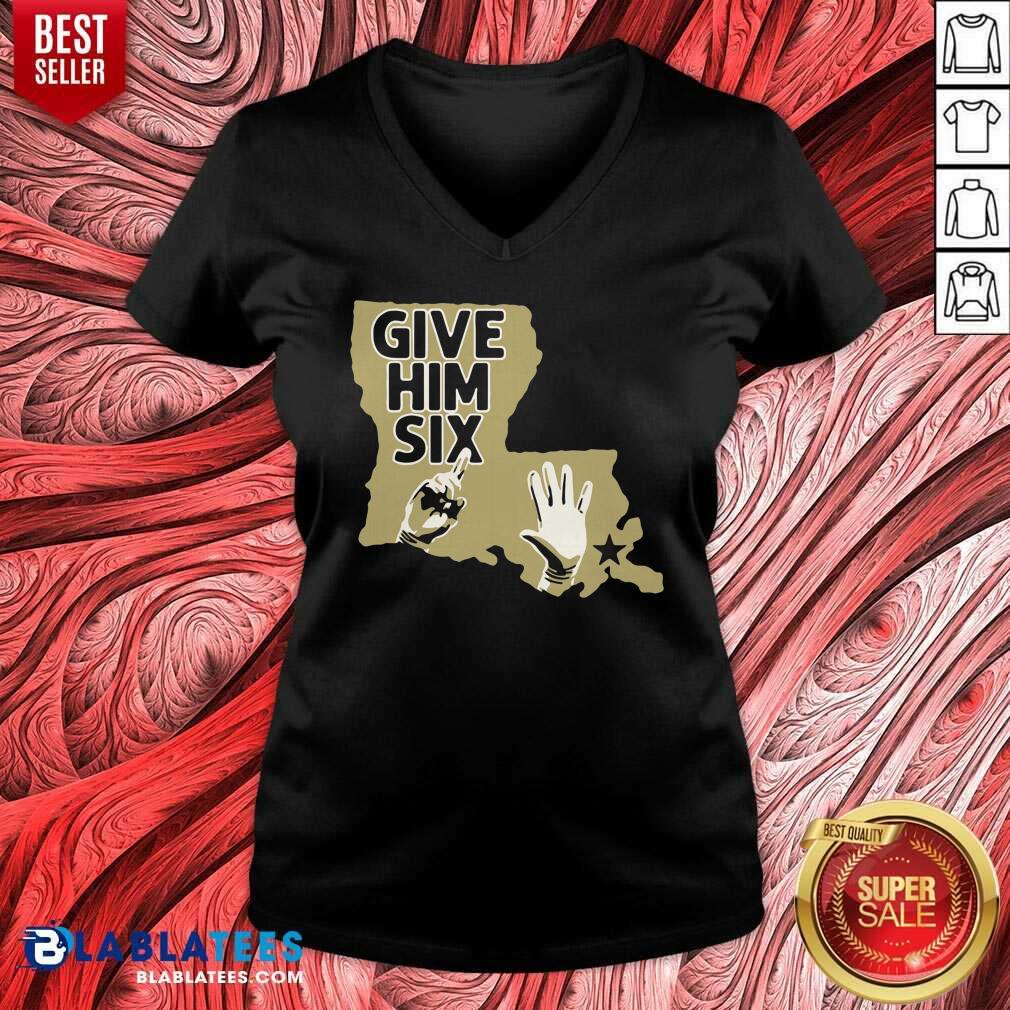 Great Give Him Six New Orleans Football Shirt - Image 3
