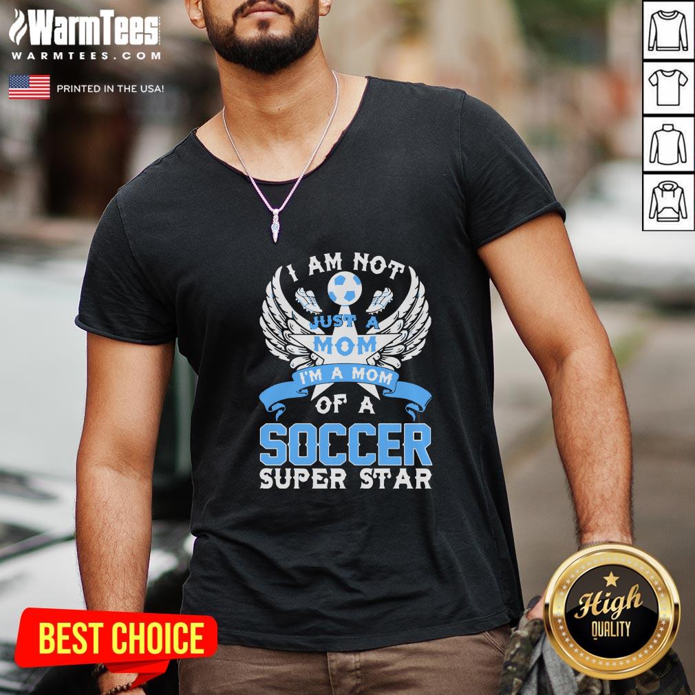 Great I Am Not Just A Mom I’m A Mom Of A Soccer Superstar Shirt - Image 2