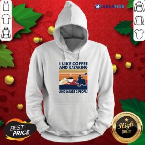 Alternative view of Great I Like Coffee And Kayaking And Maybe 3 People Vintage Retro Shirt