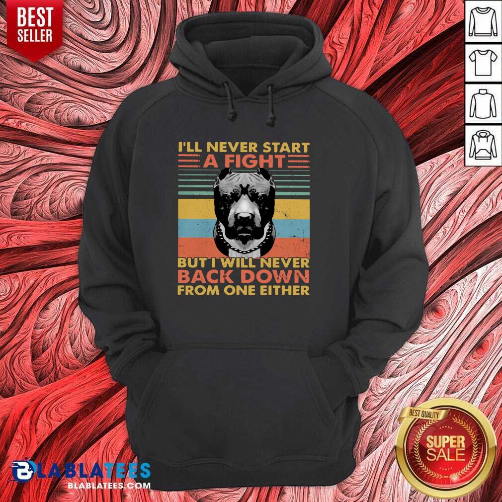 Great I'Ll Never Start A Fight But I Will Never Back Down From One Either Vintage Shirt - Image 5
