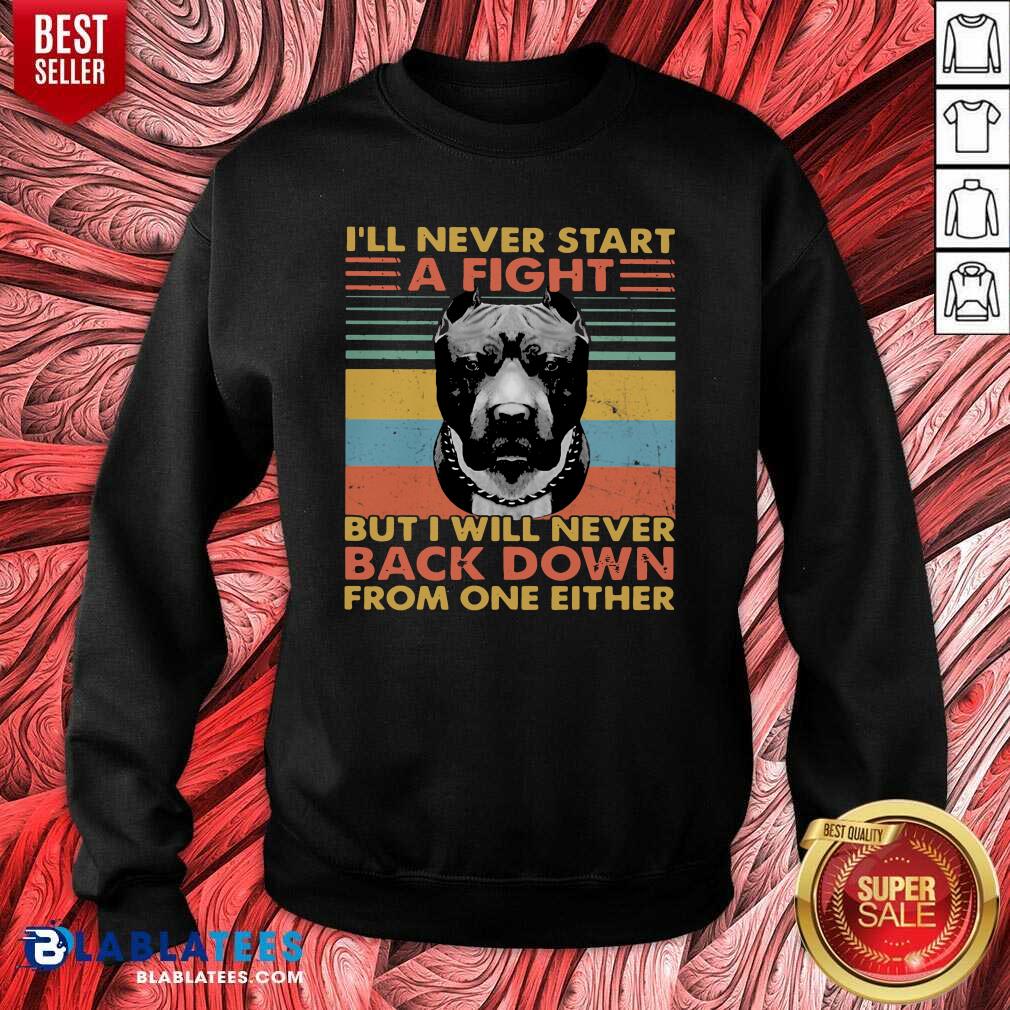 Great I'Ll Never Start A Fight But I Will Never Back Down From One Either Vintage Shirt - Image 2