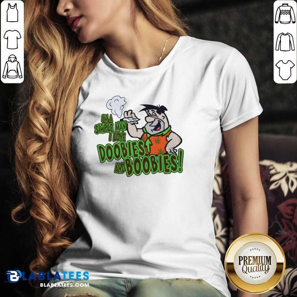 Great I'M A Simple Man I Love Doobies And Boobies 22020 Shirt - Image 3