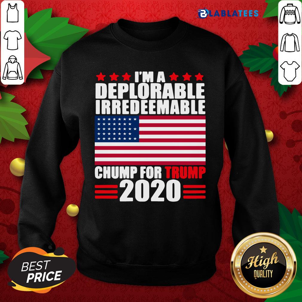 Great I’m Deplorable Irredeemable Chump For Trump 2020 Shirt - Image 5