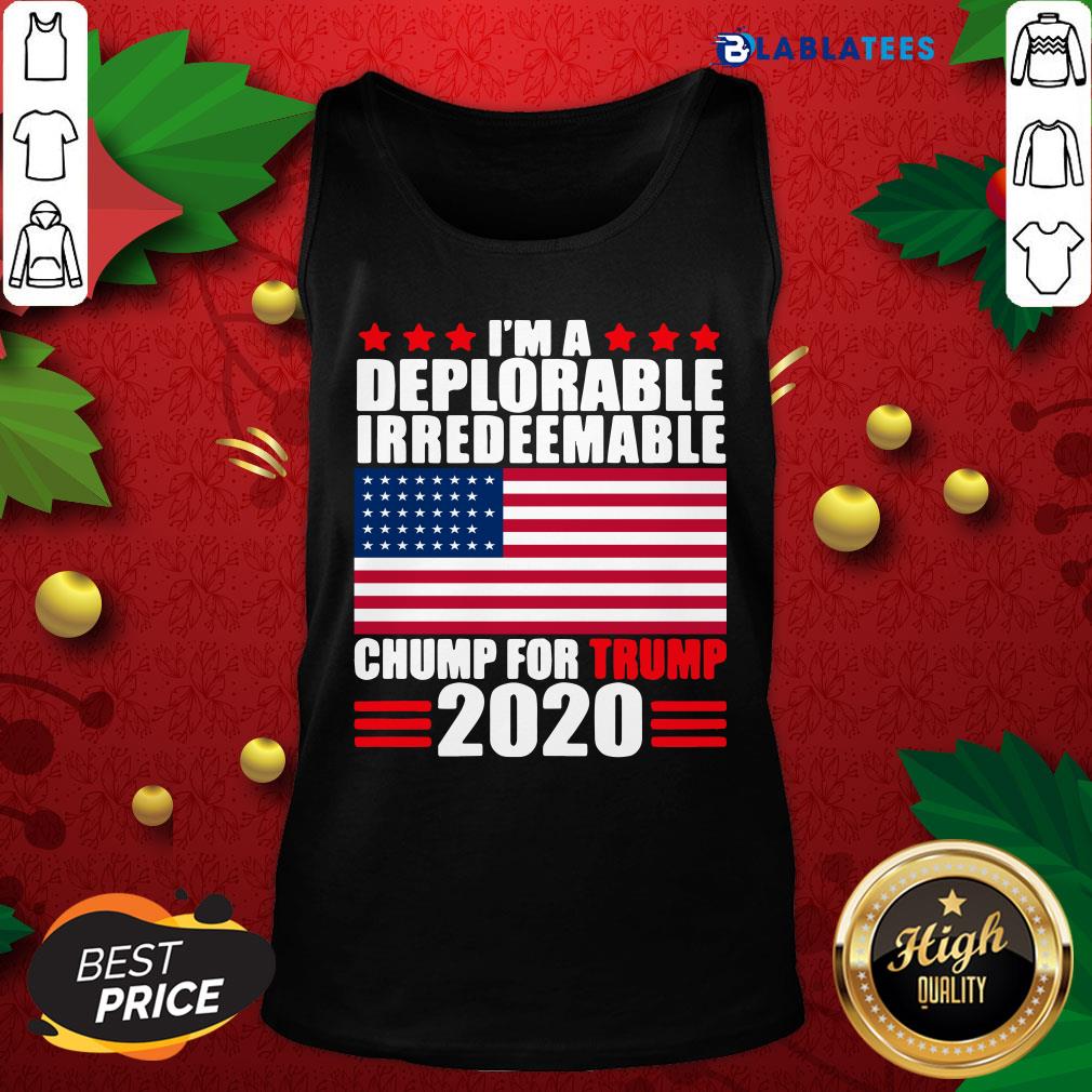 Great I’m Deplorable Irredeemable Chump For Trump 2020 Shirt - Image 4