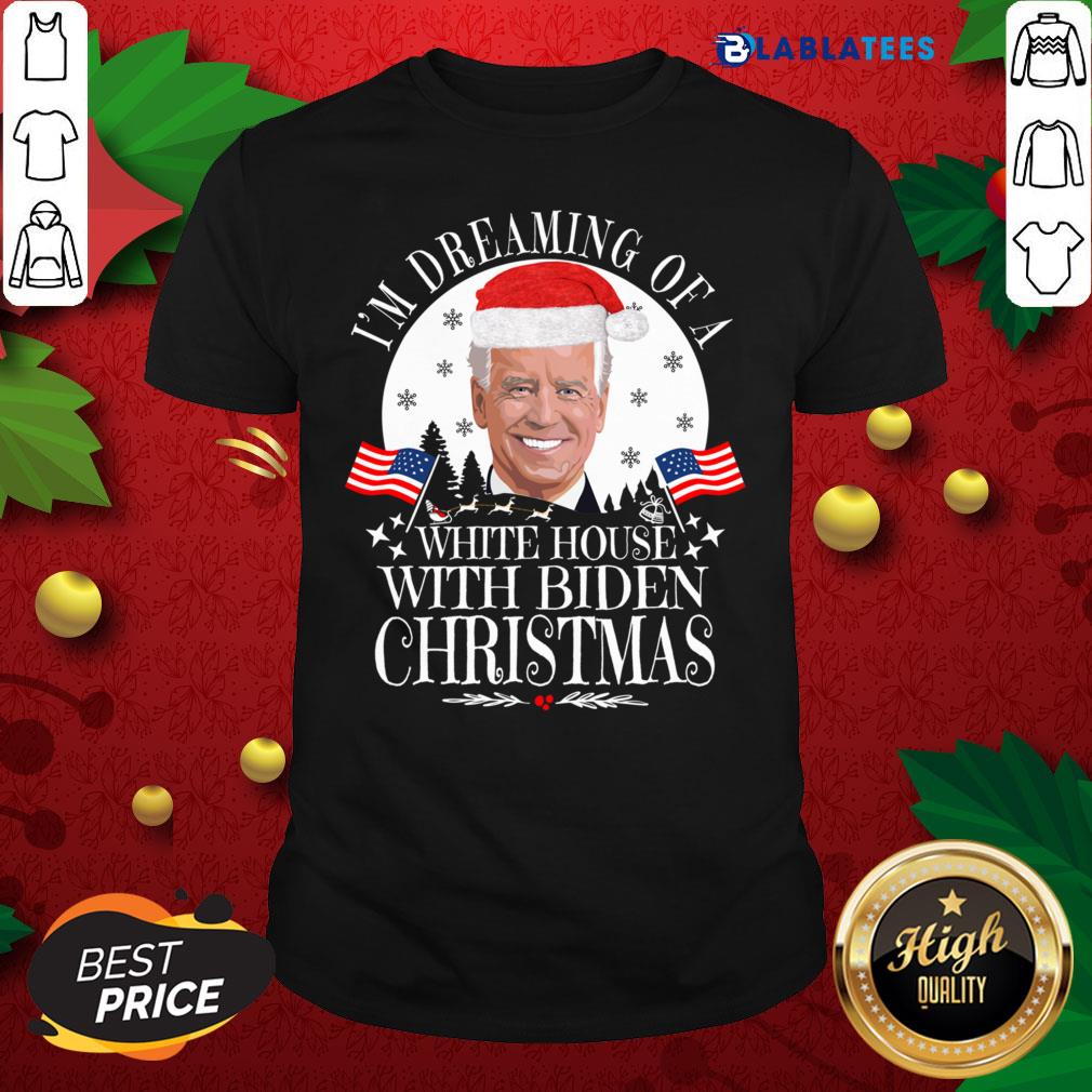 Great I'm Dreaming Of A White House With Biden Christmas Shirt