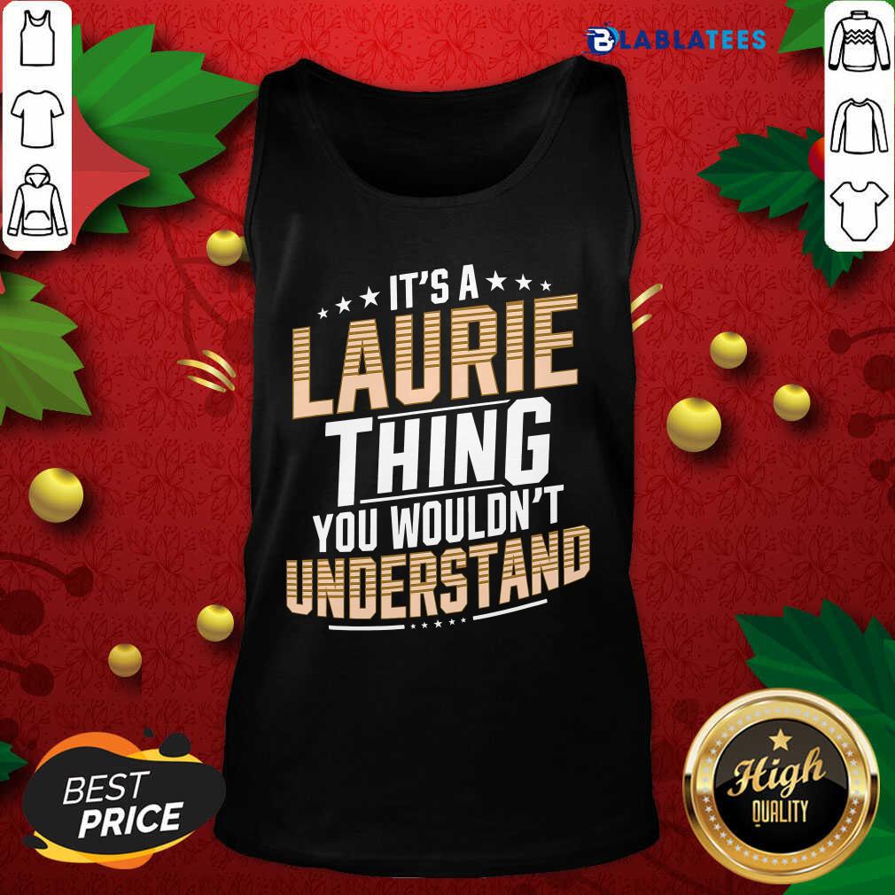 Great It’s A Laurie Thing You Wouldn’t Understand Stars Shirt - Image 4