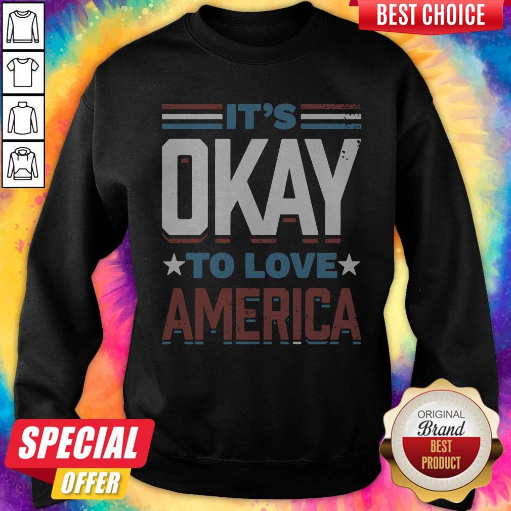 Great It’s Okay To Love America Shirt - Image 4