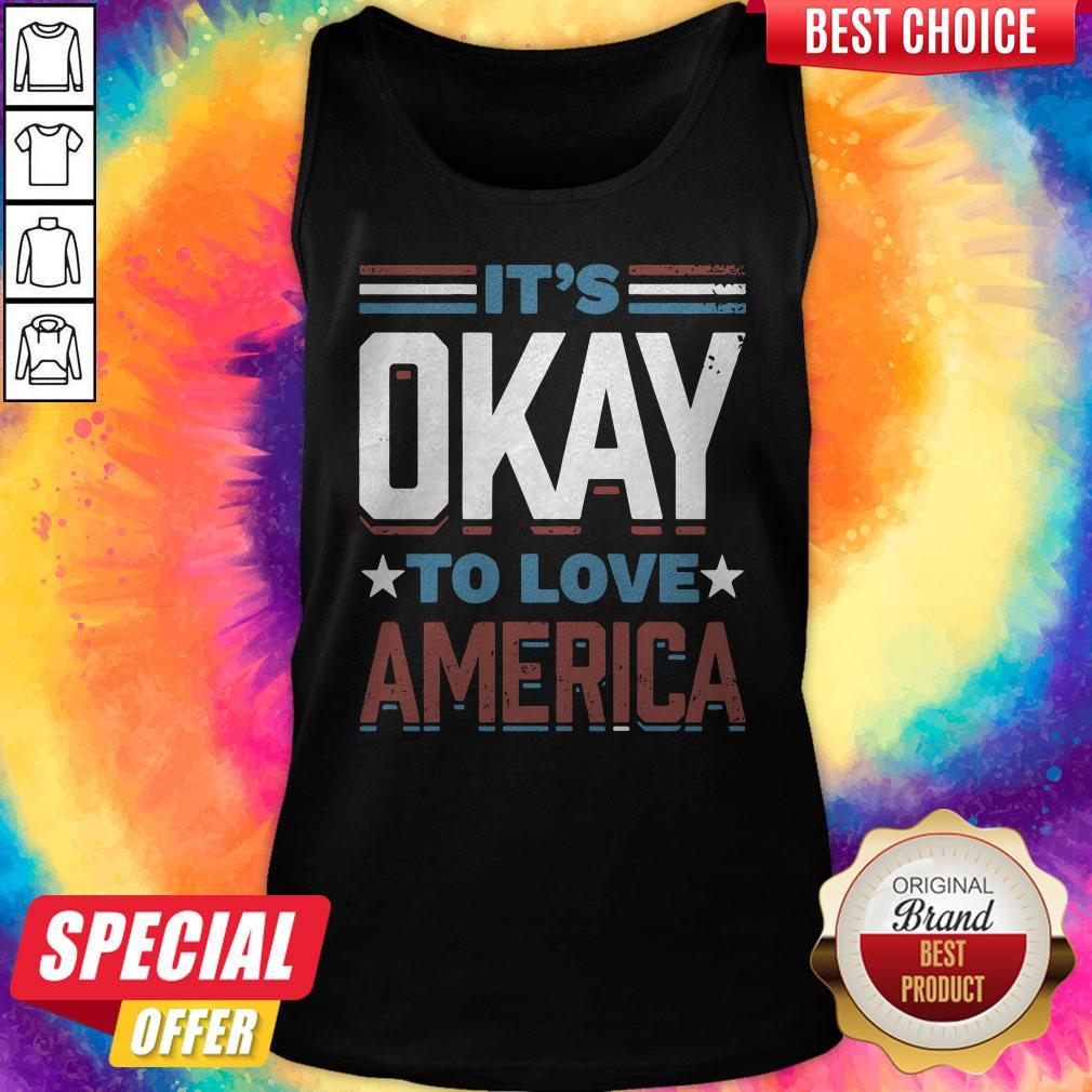Great It’s Okay To Love America Shirt - Image 3