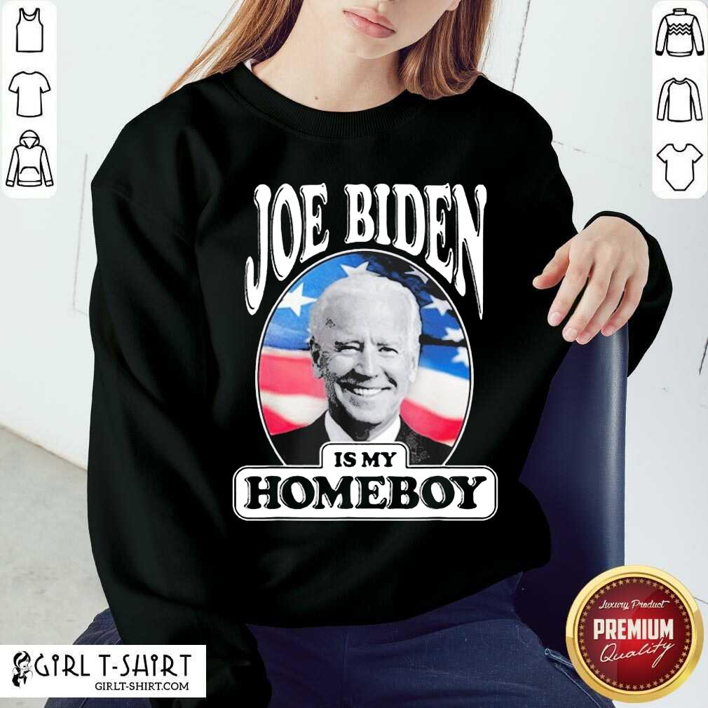Great Joe Biden Is My Homeboy Shirt - Image 4