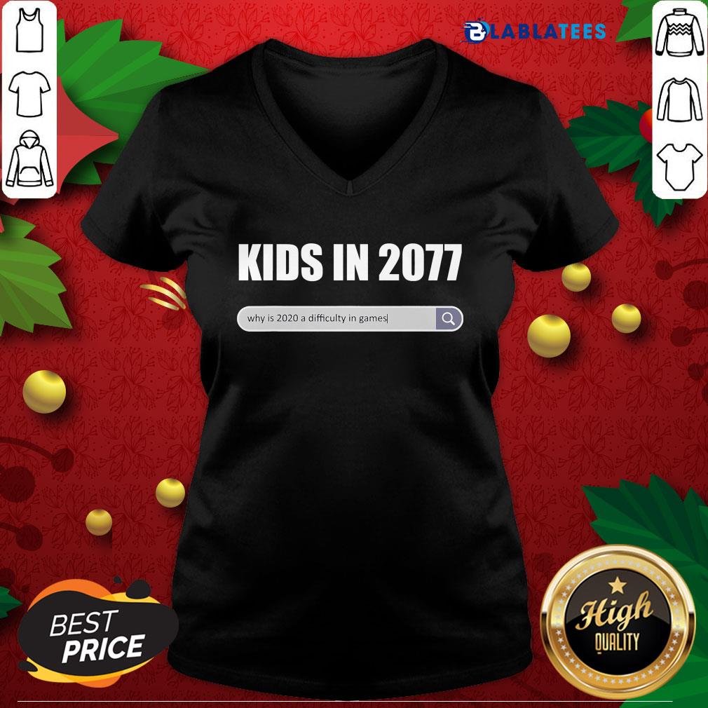 Great Kids In 2077 - Why 2020 Is A Difficulty In Games Gamer Shirt - Image 3