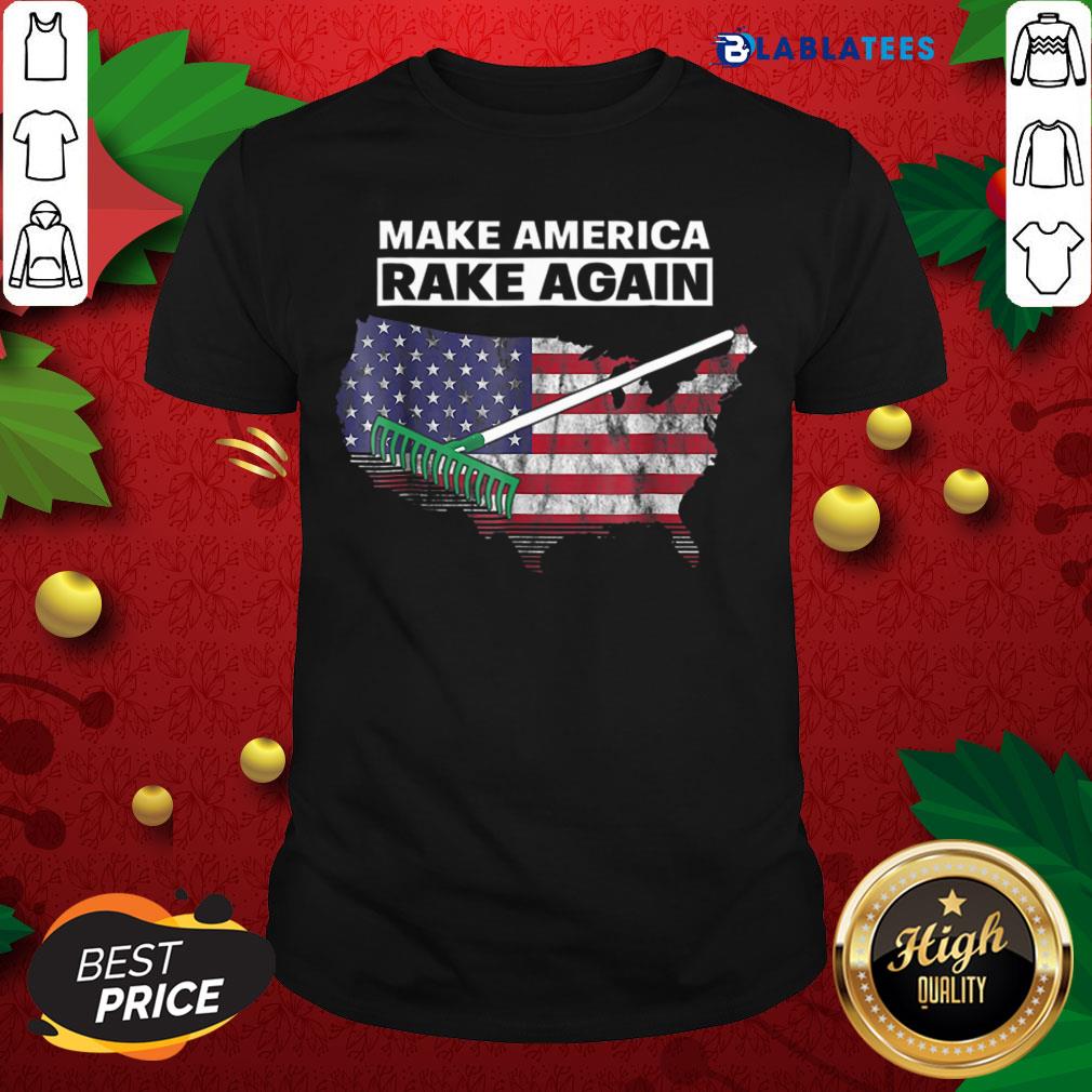 Great Make America Rake Again American Flag Maps Shirt