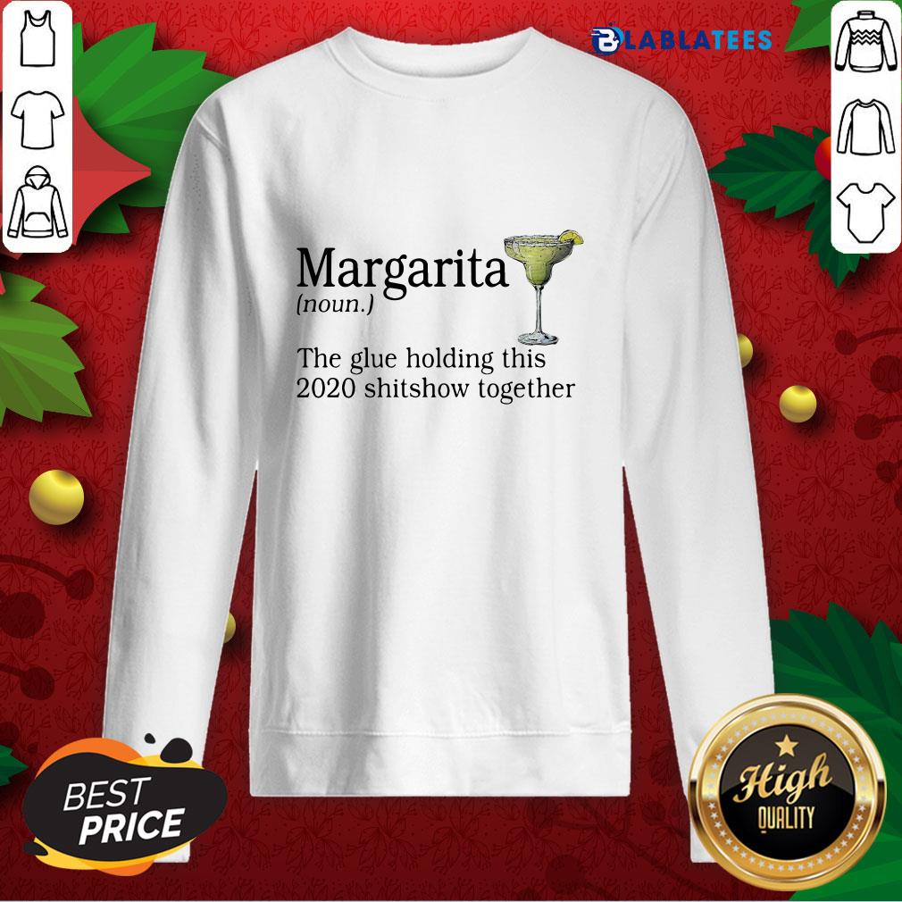 Great Margarita The Glue Holding This 2020 Shitshow Together Shirt - Image 4