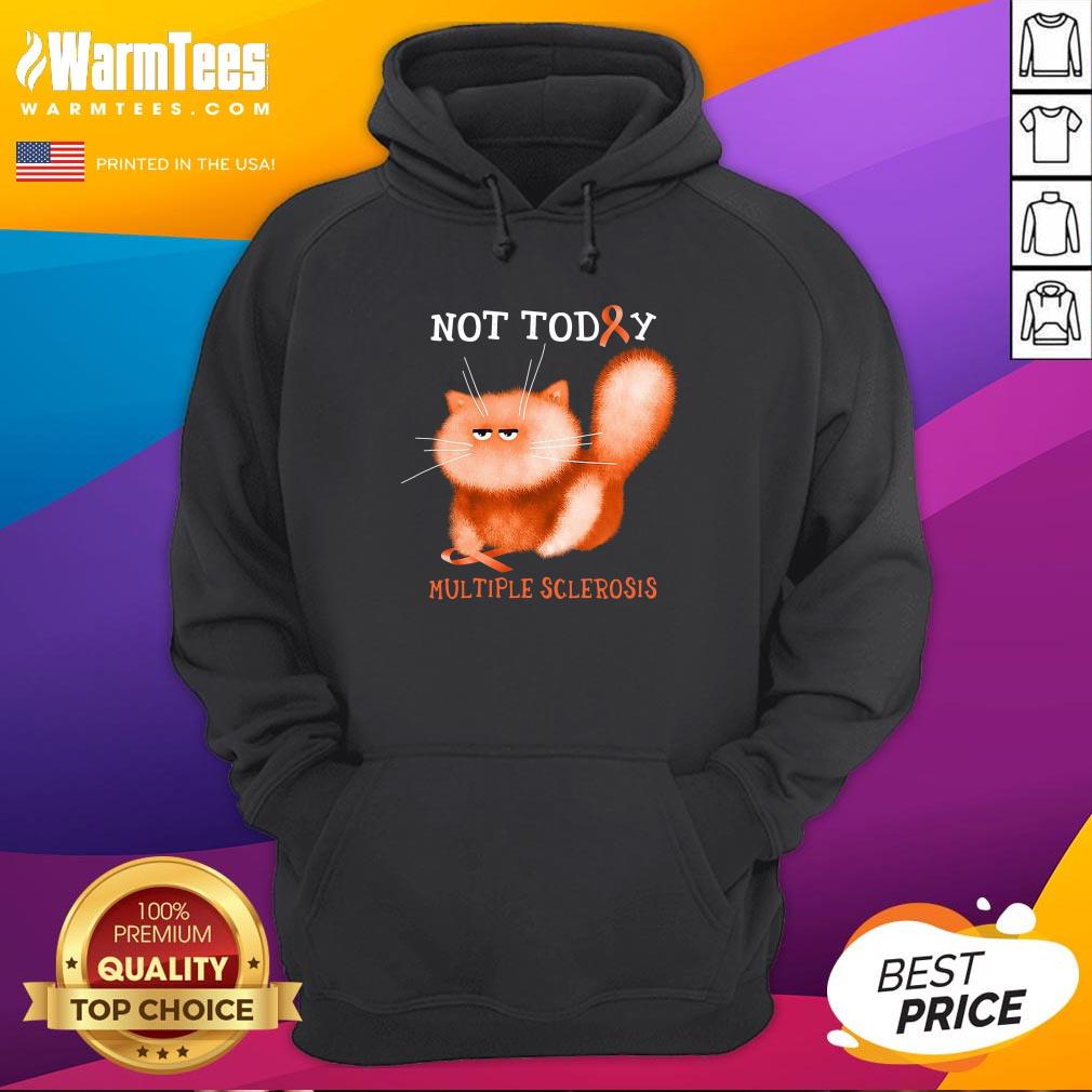 Great Not Today Multiple Sclerosis Cat Shirt - Image 5