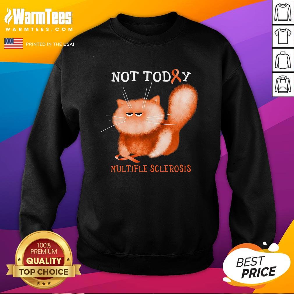Great Not Today Multiple Sclerosis Cat Shirt - Image 4