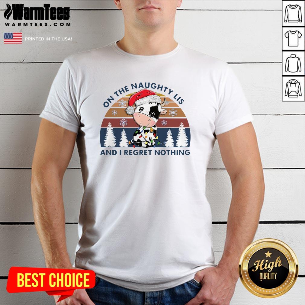 Great On The Naughty List And I Regret Nothing Vintage Shirt