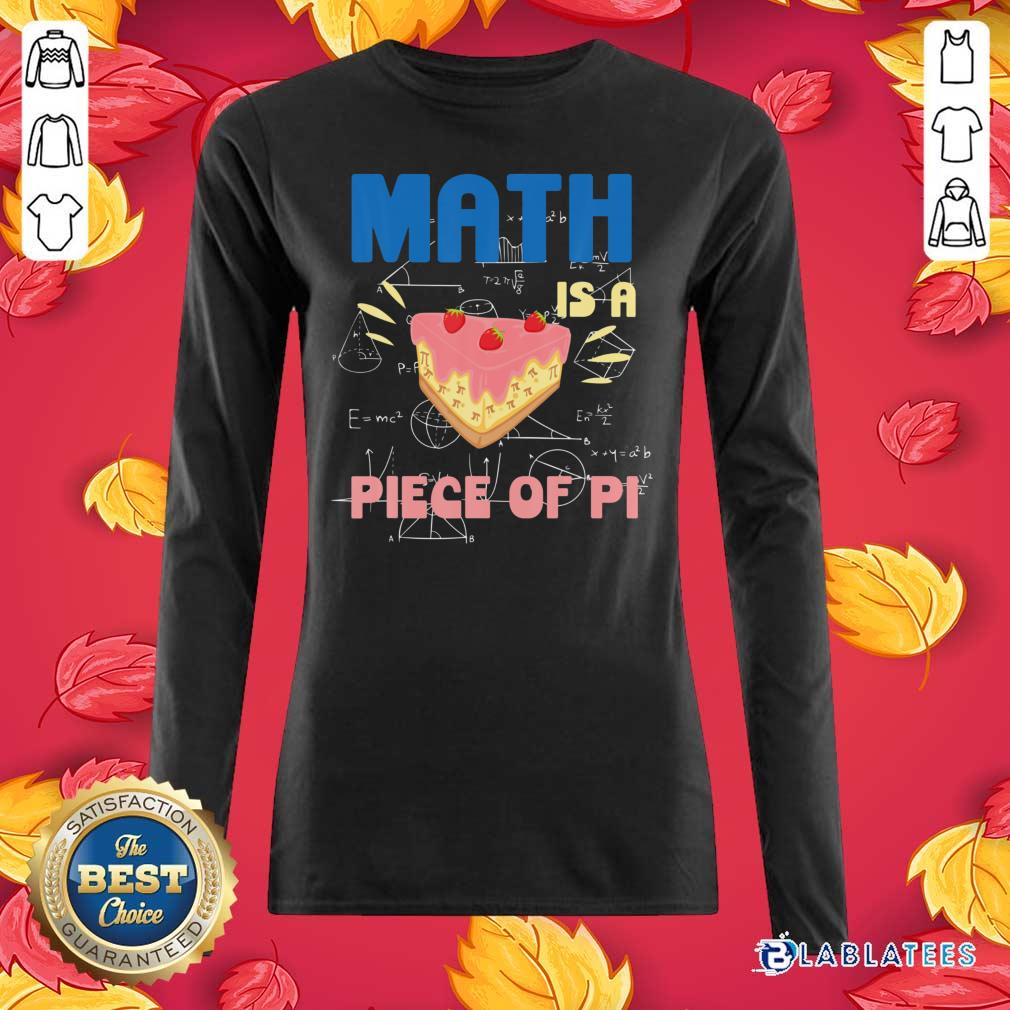 Great Pi Day Math Is A Piece of Pie Mathematics Teacher Boys Girls Shirt - Image 5