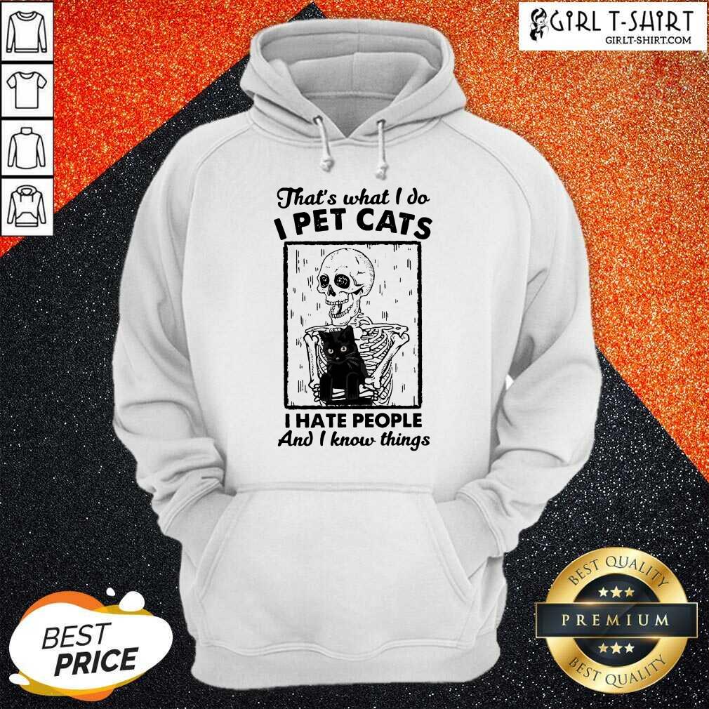 Great Skeleton Hug Cat Thats What I Do I Pet Cats I Hate People And I Know Things Shirt - Image 4
