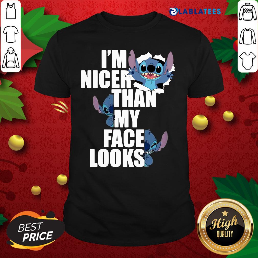 Great Stitch I'm Nicer Than My Face Looks Shirt