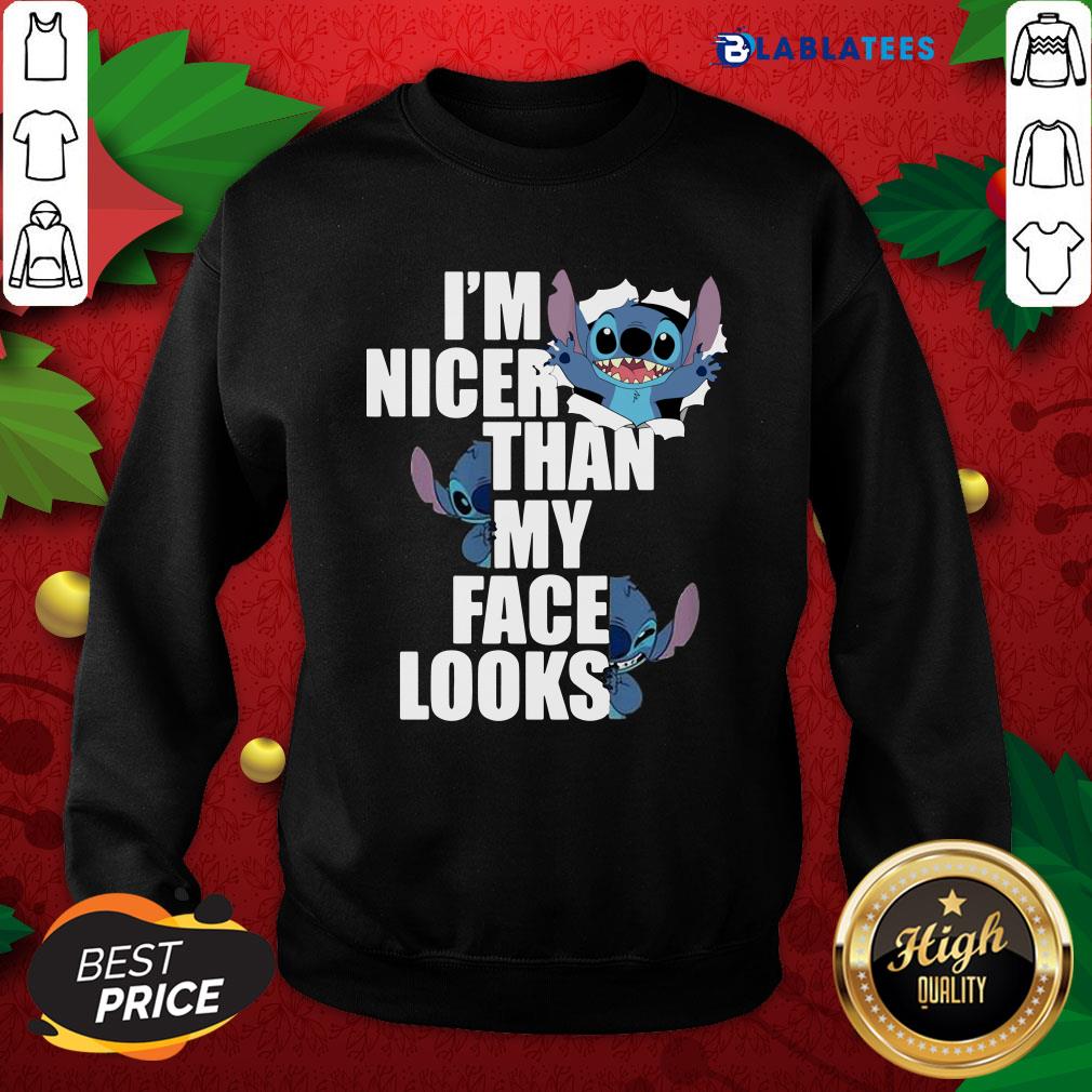 Great Stitch I'm Nicer Than My Face Looks Shirt - Image 5