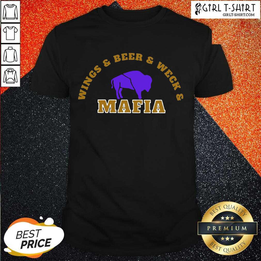 Great The Buffalo Bills Wings Beer And Wech Mafia 2021 Shirt