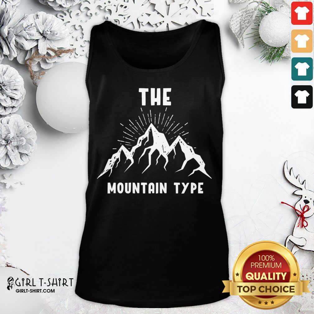 Great The Mountain Type Hiking Mountaineer Gift Shirt - Image 2