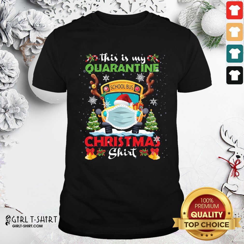Great This Is My Quarantine Masked School Bus Christmas Reindeer Shirt