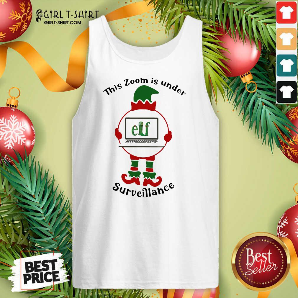 Great This Zoom Is Under Elf Surveillance Christmas Shirt - Image 4