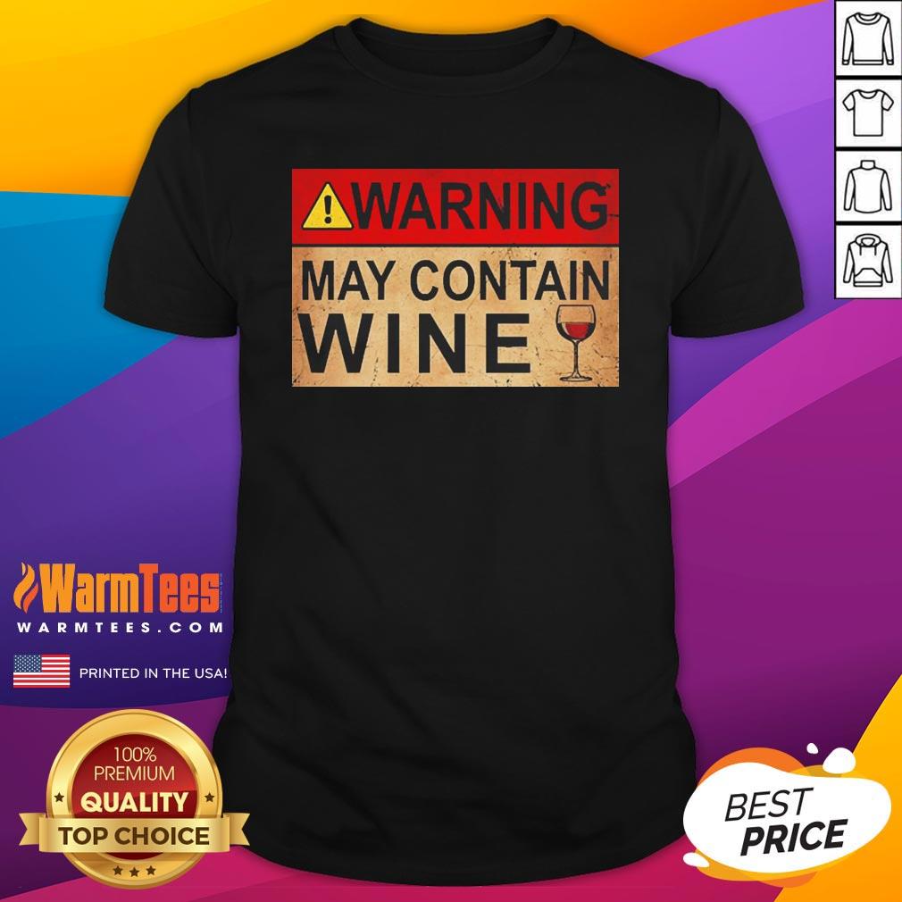 Great Warning May Contain Wine Shirt