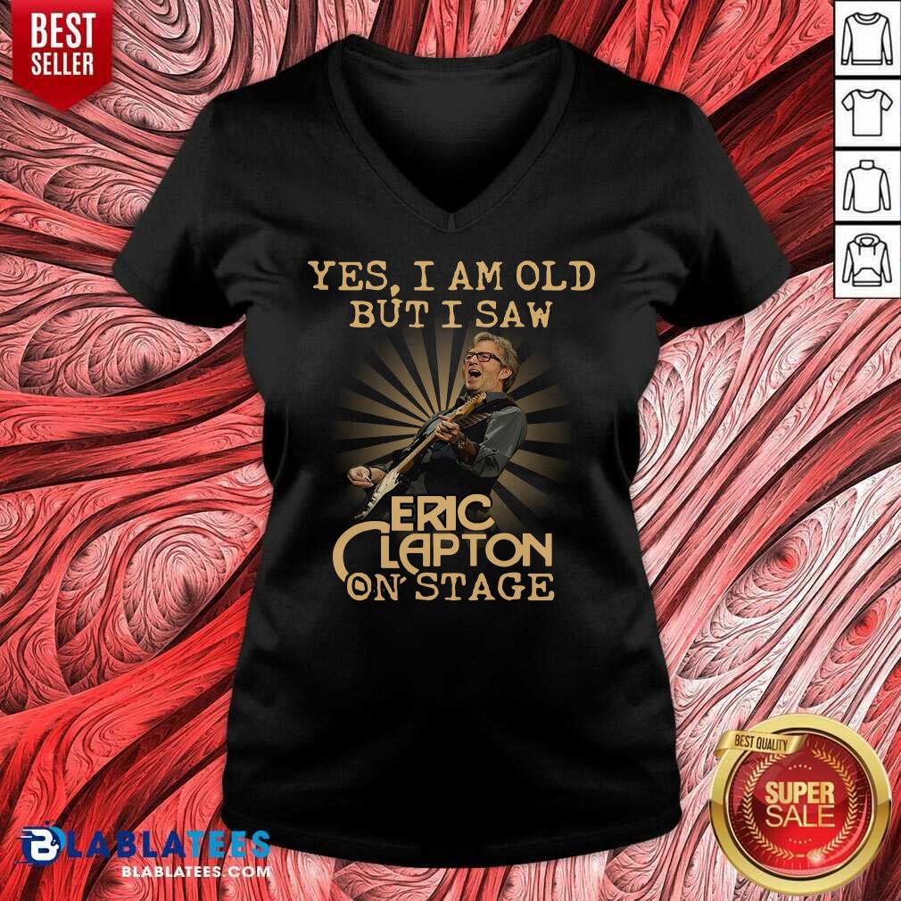 Great Yes I Am Old But I Saw Eric Clapton On Stage Shirt - Image 3