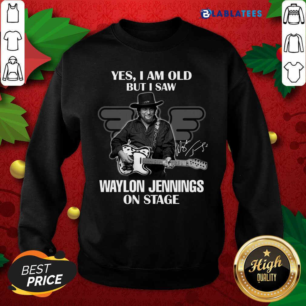 Great Yes I Am Old But I Saw Waylon Jennings On Stage Signature Shirt - Image 5